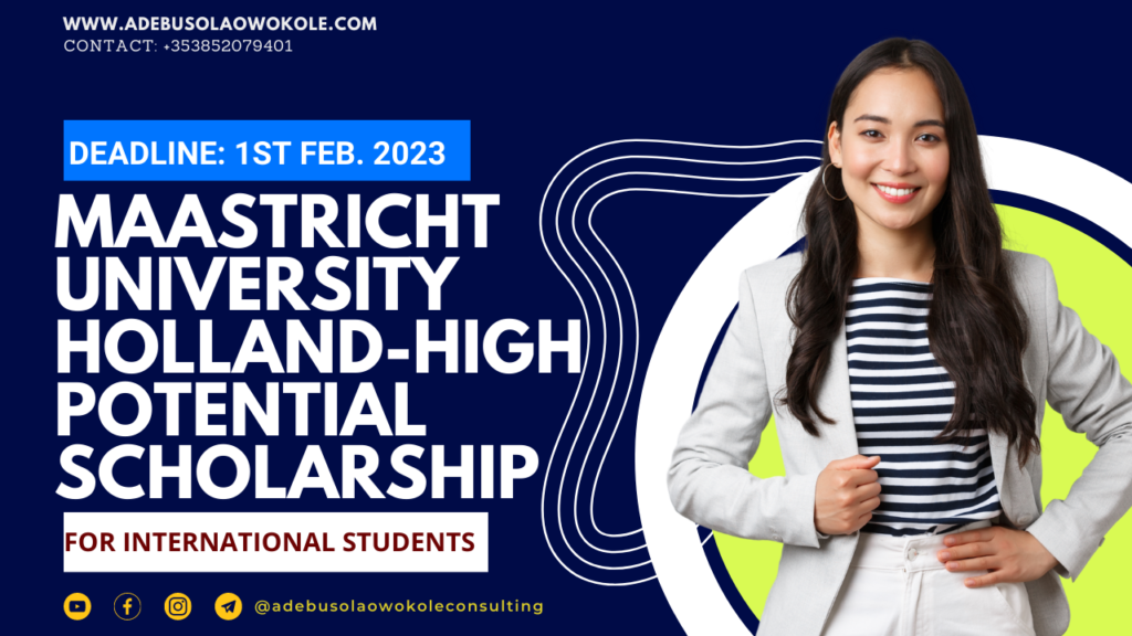 Maastricht University Holland-High Potential International scholarship – Deadline: 1st Feb. 2023